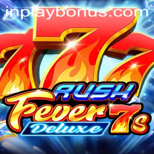 Exploring RushFever7sDeluxe: The Excitement of INPLAY BONUS